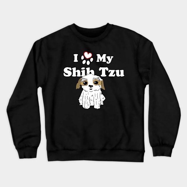 I Love My Shih Tzu Dog Illustration Crewneck Sweatshirt by SubtleSplit